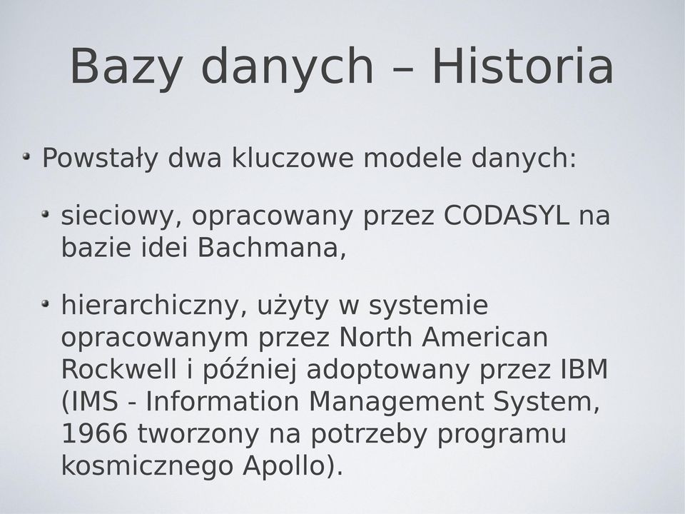 opracowanym przez North American Rockwell i później adoptowany przez IBM (IMS