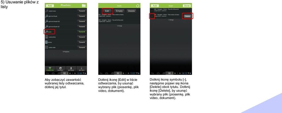 Dotknij ikonê [Edit] w liœcie odtwarzania, by usun¹æ wybrany plik (piosenkê, plik video,