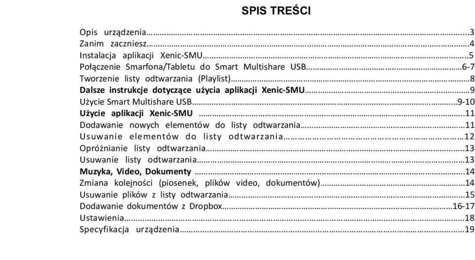 ...11 Dodawanie nowych elementów do listy odtwarzania 11 Usuwanie elementów do listy odtwarzania 12 Opró nianie listy odtwarzania.