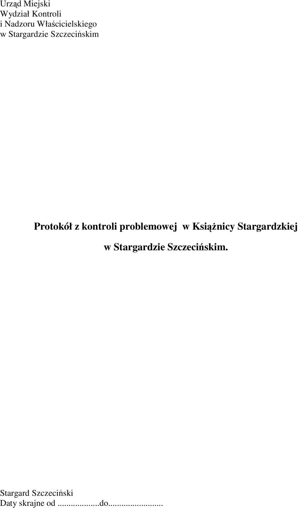 z kontroli problemowej w Książnicy Stargardzkiej w