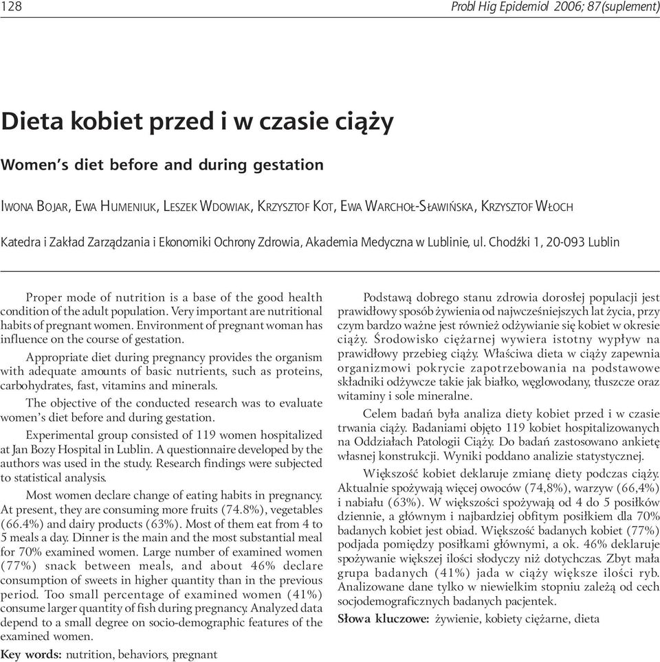 ChodŸki 1, 20-093 Lublin Proper mode of nutrition is a base of the good health condition of the adult population. Very important are nutritional habits of pregnant women.