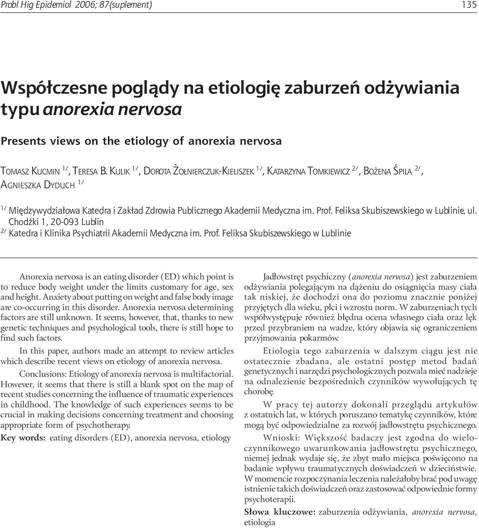 Feliksa Skubiszewskiego w Lublinie, ul. ChodŸki 1, 20-093 Lublin 2/ Katedra i Klinika Psychiatrii Akademii Medyczna im. Prof.