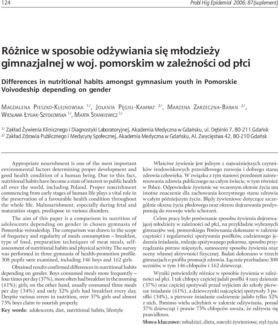 MARZENA ZARZECZNA-BARAN 2/, WIES AWA YSIAK-SZYD OWSKA 1/, MARTA STANKIEWICZ 1/ 1/ Zak³ad ywienia Klinicznego i Diagnostyki Laboratoryjnej, Akademia Medyczna w Gdañsku, ul.