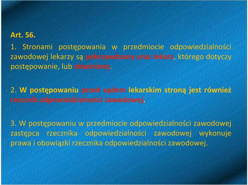 którego dotyczy postępowanie, lub obwiniony. 2.