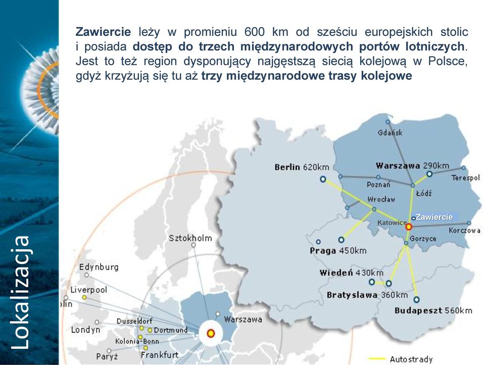 Jest to też region dysponujący najgęstszą siecią kolejową w Polsce,