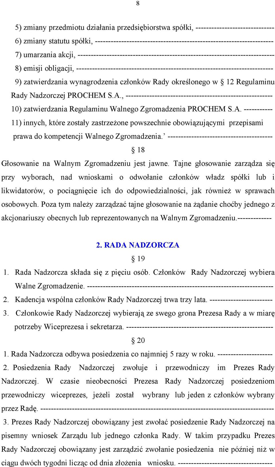 wynagrodzenia członków Rady określonego w 12 Regulaminu Rady Nadzorczej PROCHEM S.A.