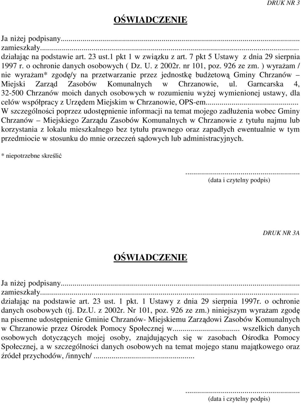 Garncarska 4, 32-500 Chrzanów moich danych osobowych w rozumieniu wyŝej wymienionej ustawy, dla celów współpracy z Urzędem Miejskim w Chrzanowie, OPS-em.