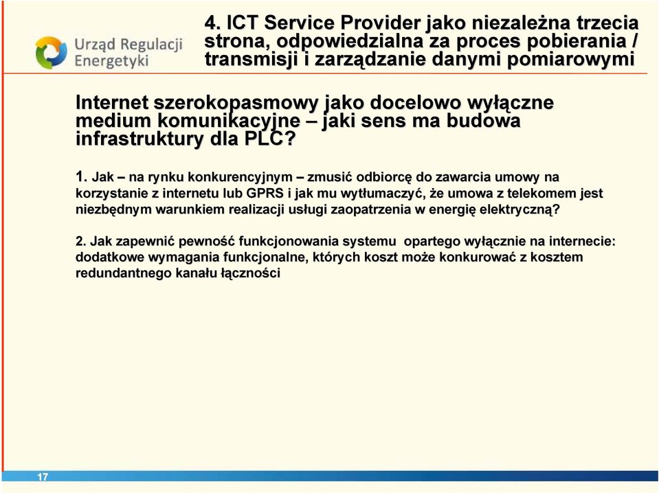 Jak na rynku konkurencyjnym zmusić odbiorcę do zawarcia umowy na korzystanie z internetu lub GPRS i jak mu wytłumaczy umaczyć, że e umowa z telekomem jest niezbędnym