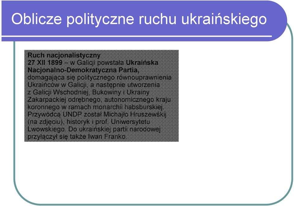 i Ukrainy Zakarpackiej odrębnego, autonomicznego kraju koronnego w ramach monarchii habsburskiej.