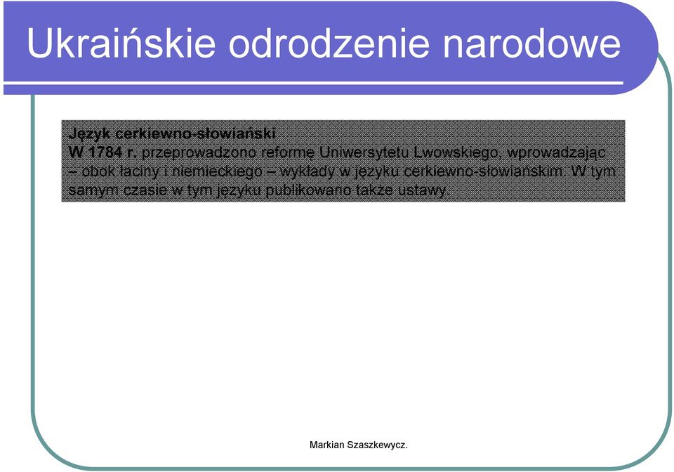 łaciny i niemieckiego wykłady w języku cerkiewno-słowiańskim.