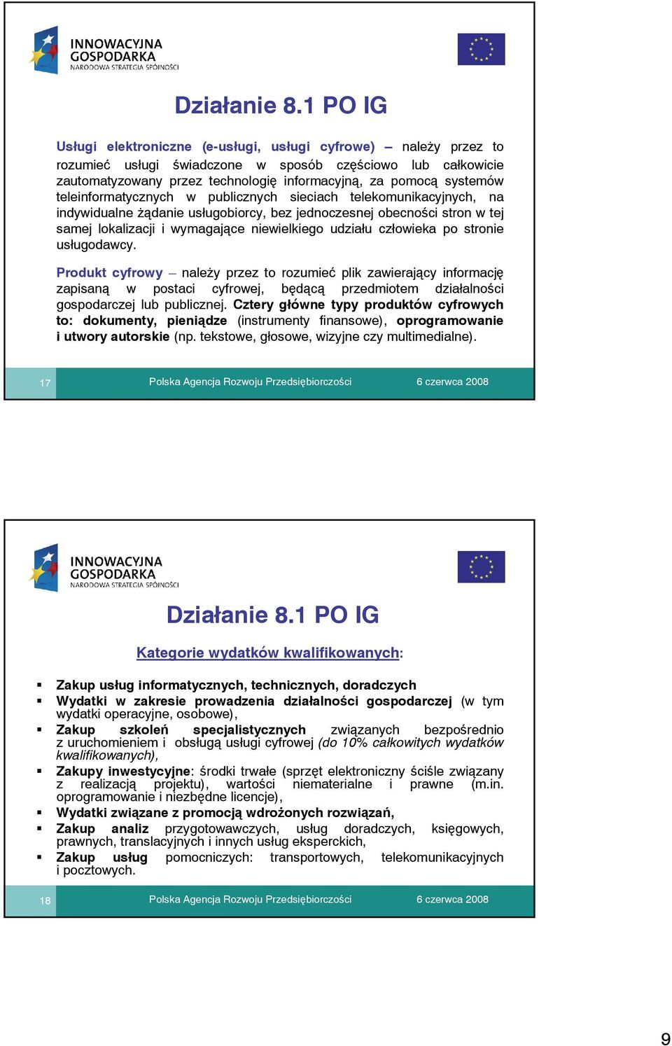 teleinformatycznych w publicznych sieciach telekomunikacyjnych, na indywidualne żądanie usługobiorcy, bez jednoczesnej obecności stron w tej samej lokalizacji i wymagające niewielkiego udziału