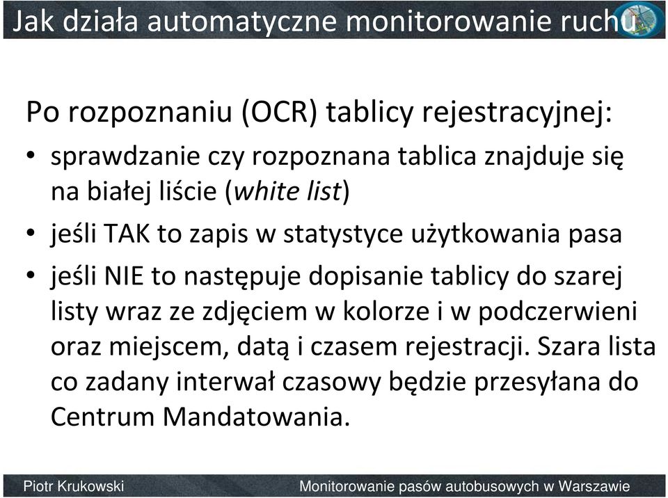 jeśli NIE to następuje dopisanie tablicy do szarej listy wraz ze zdjęciem w kolorze i w podczerwieni oraz