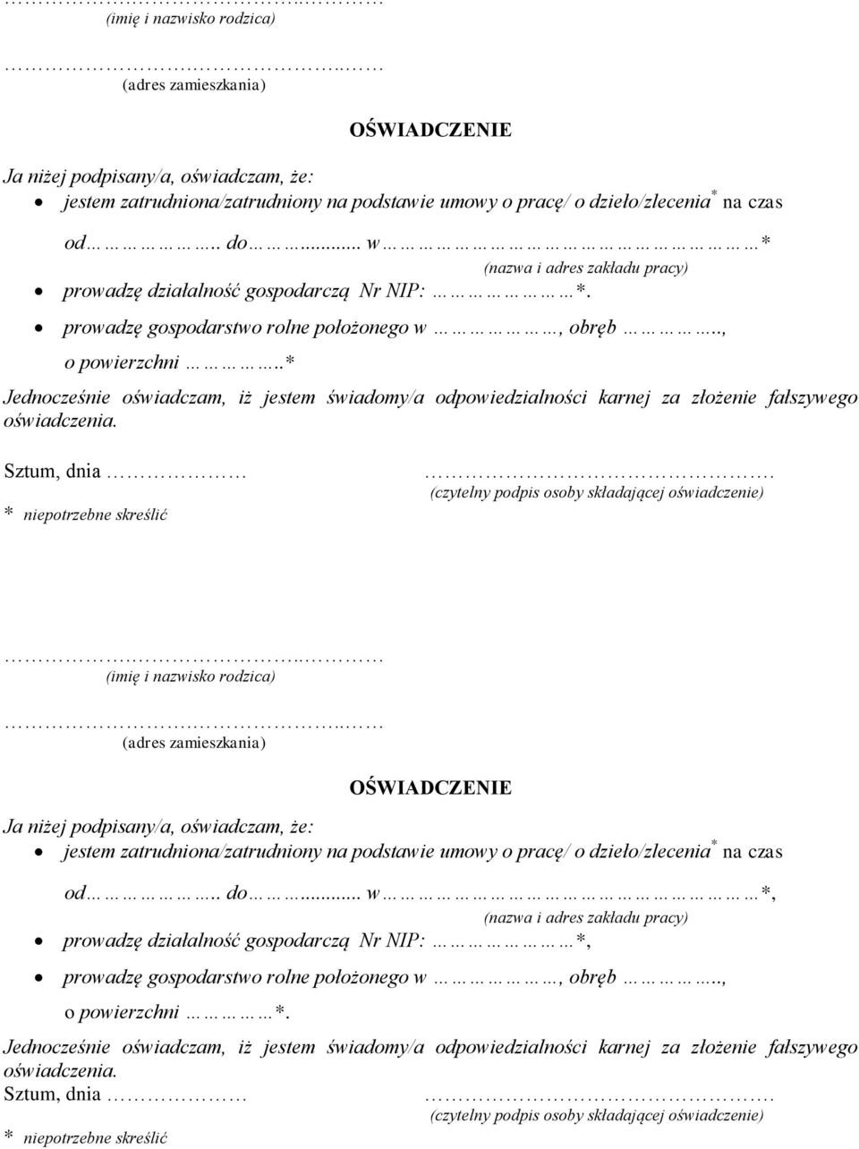 .* Jednocześnie oświadczam, iż jestem świadomy/a odpowiedzialności karnej za złożenie fałszywego oświadczenia. Sztum, dnia * niepotrzebne skreślić. (czytelny podpis osoby składającej oświadczenie).