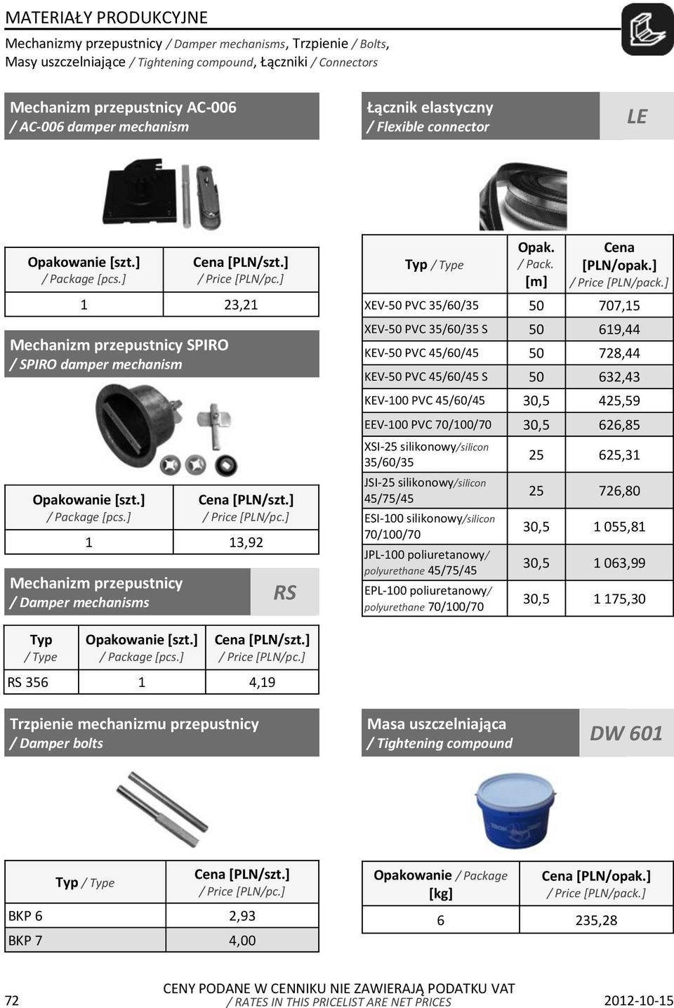 ] XEV-0 PVC /0/ 0 0, XEV-0 PVC /0/ S 0 9, KEV-0 PVC /0/ 0, KEV-0 PVC /0/ S 0, KEV-00 PVC /0/ 0,,9 EEV-00 PVC 0/00/0 0,, XSI- silikonowy/silicon /0/ JSI- silikonowy/silicon // ESI-00