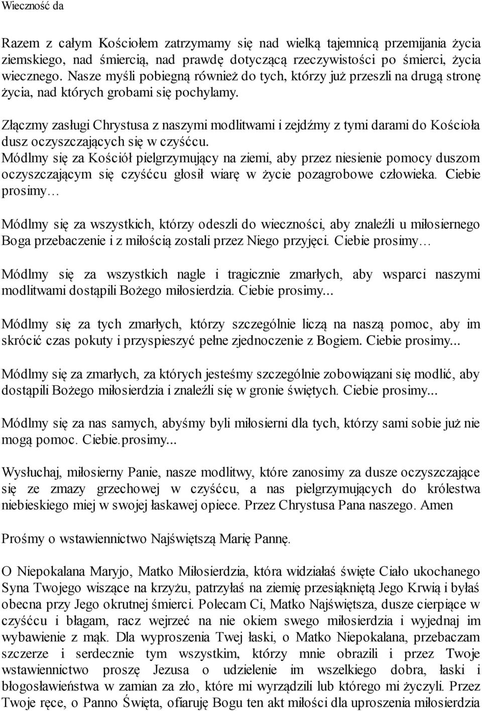 Złączmy zasługi Chrystusa z naszymi modlitwami i zejdźmy z tymi darami do Kościoła dusz oczyszczających się w czyśćcu.