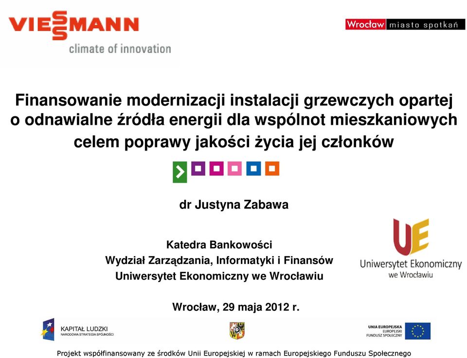 Uniwersytet Ekonomiczny we Wrocławiu Wrocław, 29 maja 2012 r.