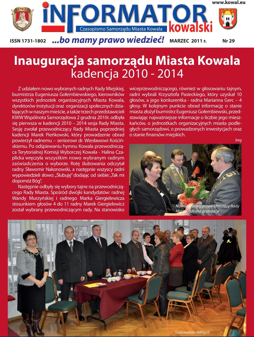 Kowala, dyrektorów instytucji oraz organizacji społecznych działających w naszym mieście, a także trzech przedstawicieli KWW Wspólnota Samorządowa 2 grudnia 2010r.