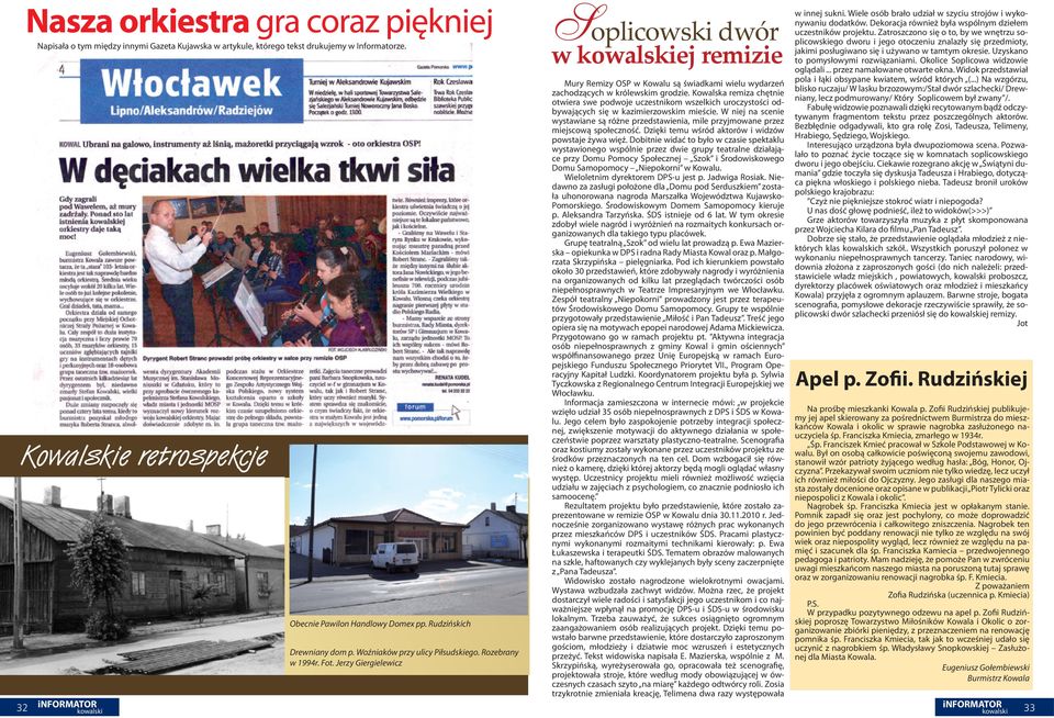 Jerzy Giergielewicz Soplicowski dwór w kowalskiej remizie Mury Remizy OSP w Kowalu są świadkami wielu wydarzeń zachodzących w królewskim grodzie.