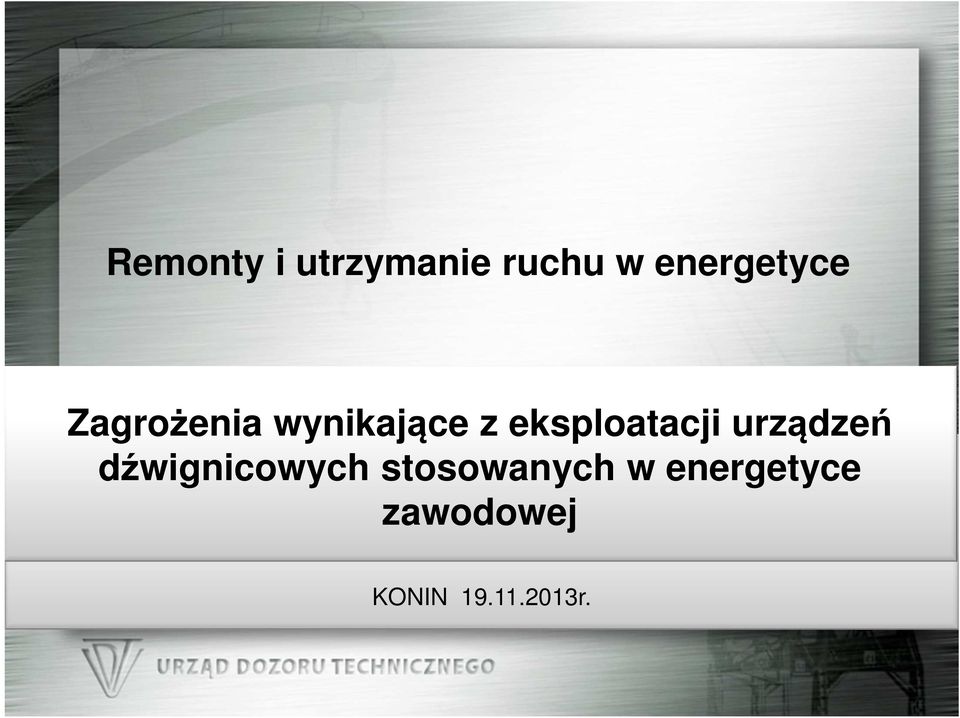 stosowanych w energetyce zawodowej Doświadczenia UDT w