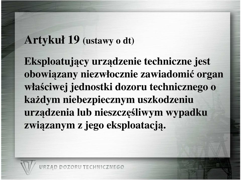 jednostki dozoru technicznego o każdym niebezpiecznym