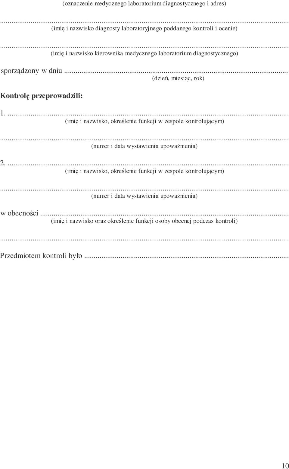 ... (imi i nazwisko, okrelenie funkcji w zespole kontrolujcym) (numer i data wystawienia upowanienia) 2.