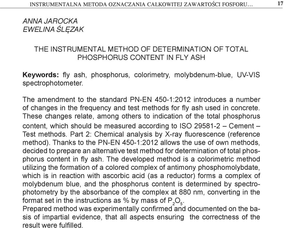 The amendment to the standard PN-EN 450-1:2012 introduces a number of changes in the frequency and test methods for fly ash used in concrete.