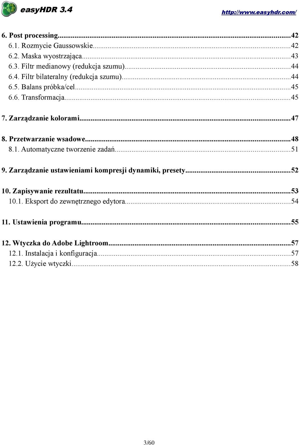 Automatyczne tworzenie zadań...51 9. Zarządzanie ustawieniami kompresji dynamiki, presety...52 10. Zapisywanie rezultatu...53 10.1. Eksport do zewnętrznego edytora.