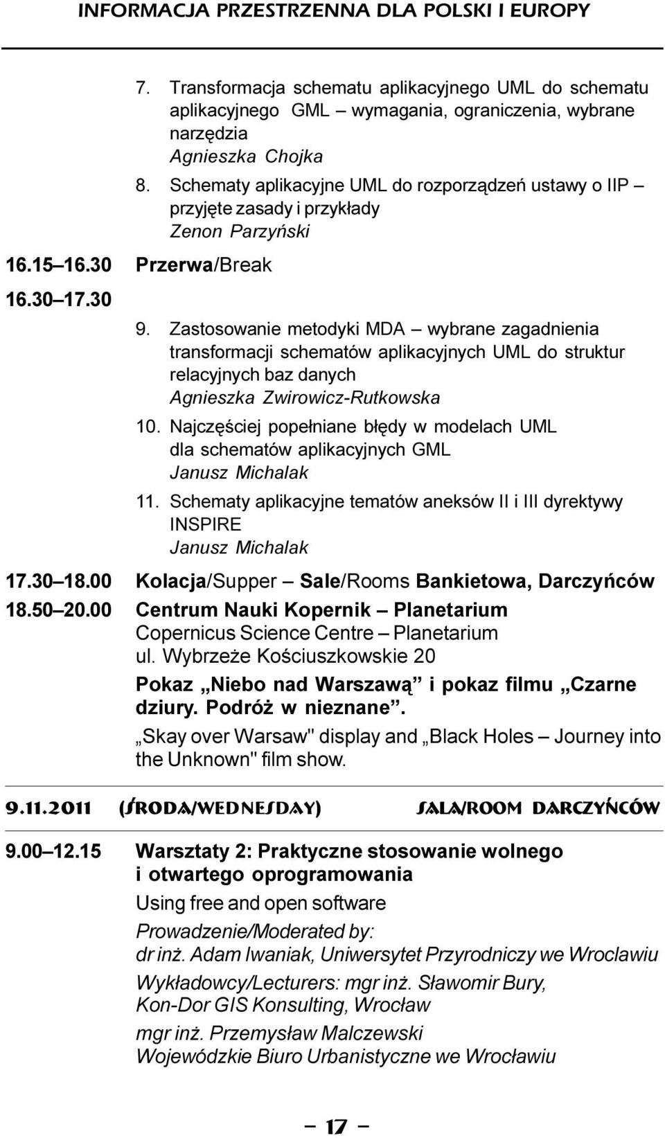 Zastosowanie etodyki MDA wybrane zagadnienia transforacji scheatów aplikacyjnych UML do struktur relacyjnych baz danych Agnieszka Zwirowicz-Rutkowska 10.