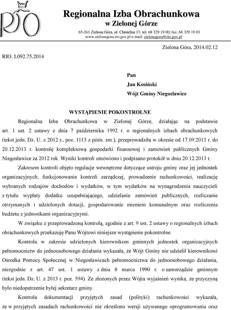 2 ustawy z dnia 7 października 1992 r. o regionalnych izbach obrachunkowych (tekst jedn. Dz. U. z 2012 r., poz. 1113 z późn. zm.), przeprowadziła w okresie od 17.09.2013 r.