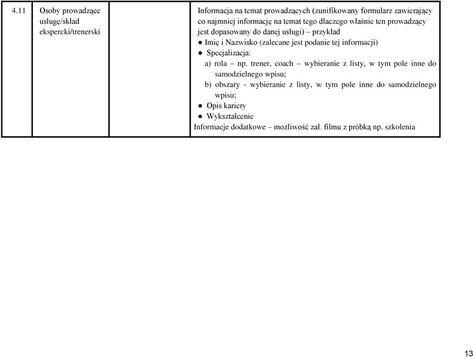 tej informacji) Specjalizacja: a) rola np.