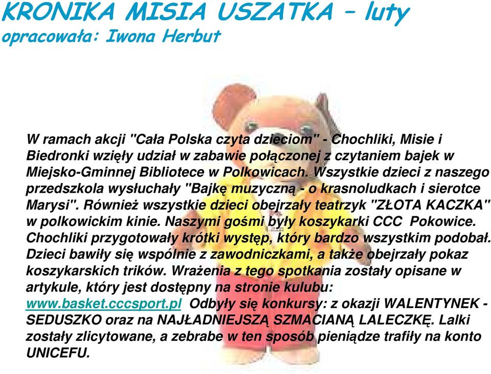 Naszymi gośmi były koszykarki CCC Pokowice. Chochliki przygotowały krótki występ, który bardzo wszystkim podobał.