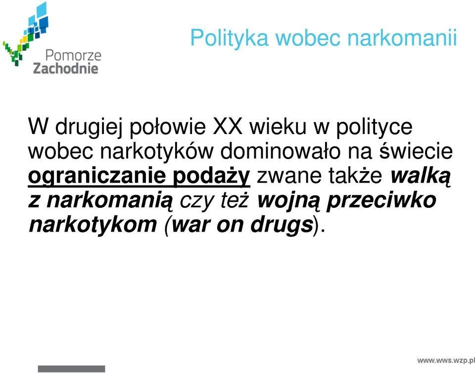 świecie ograniczanie podaŝy zwane takŝe walką z