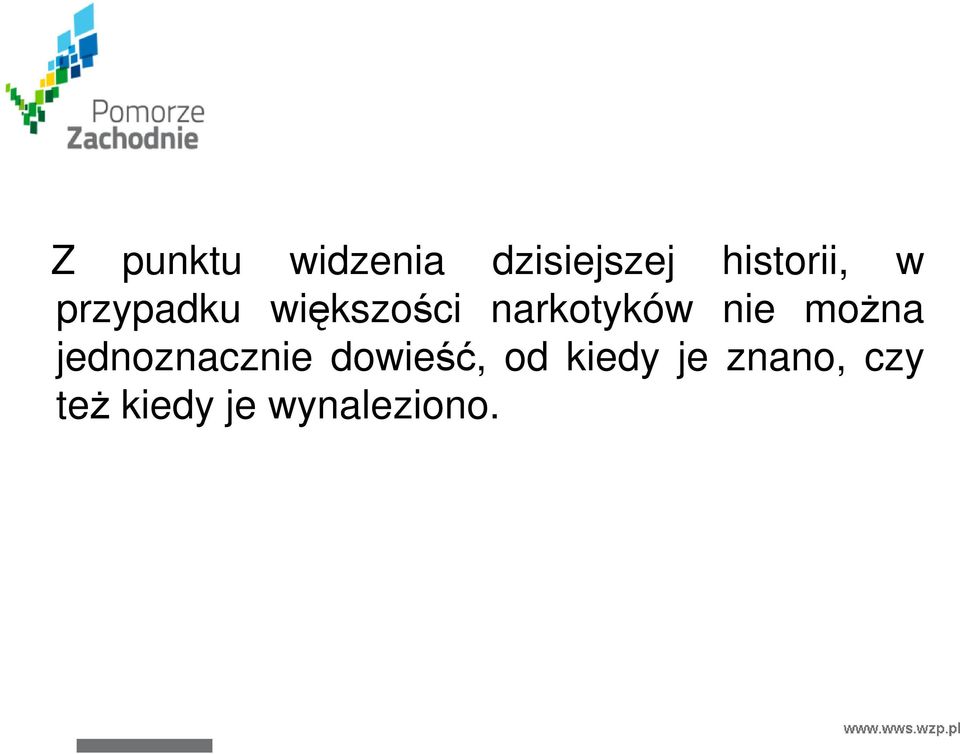 narkotyków nie moŝna jednoznacznie