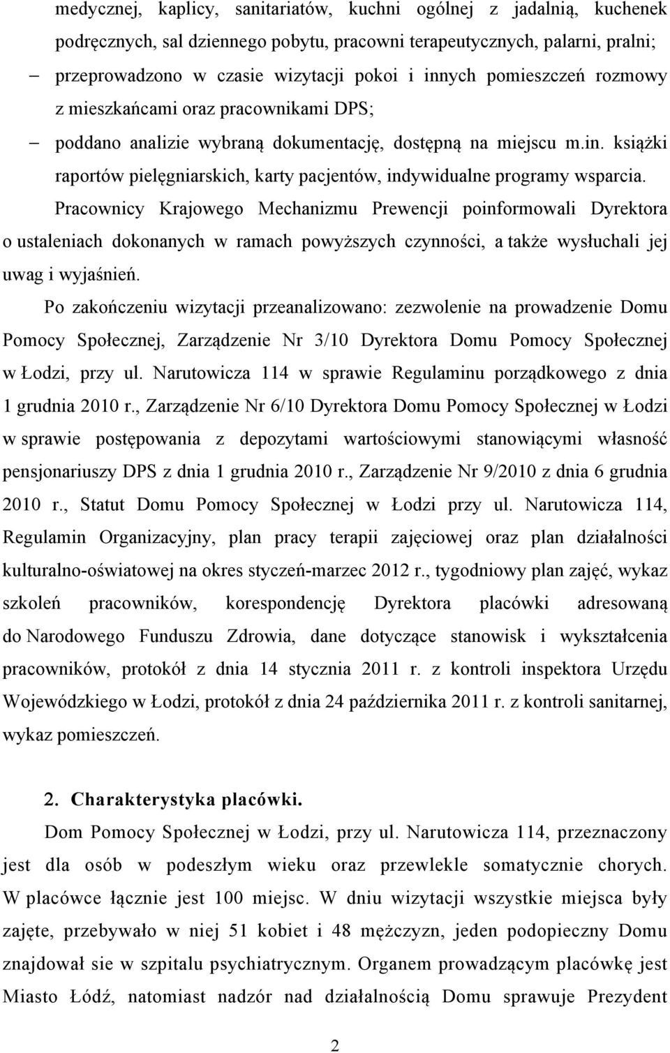 książki raportów pielęgniarskich, karty pacjentów, indywidualne programy wsparcia.