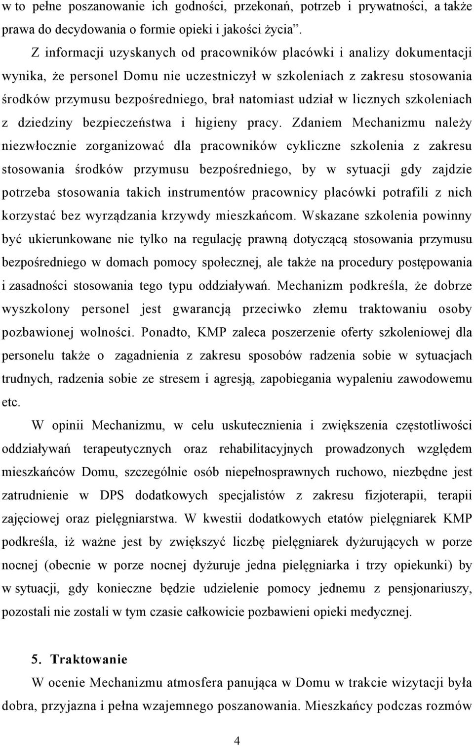 udział w licznych szkoleniach z dziedziny bezpieczeństwa i higieny pracy.