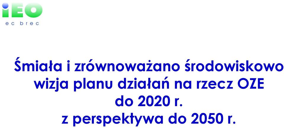 działań na rzecz OZE do