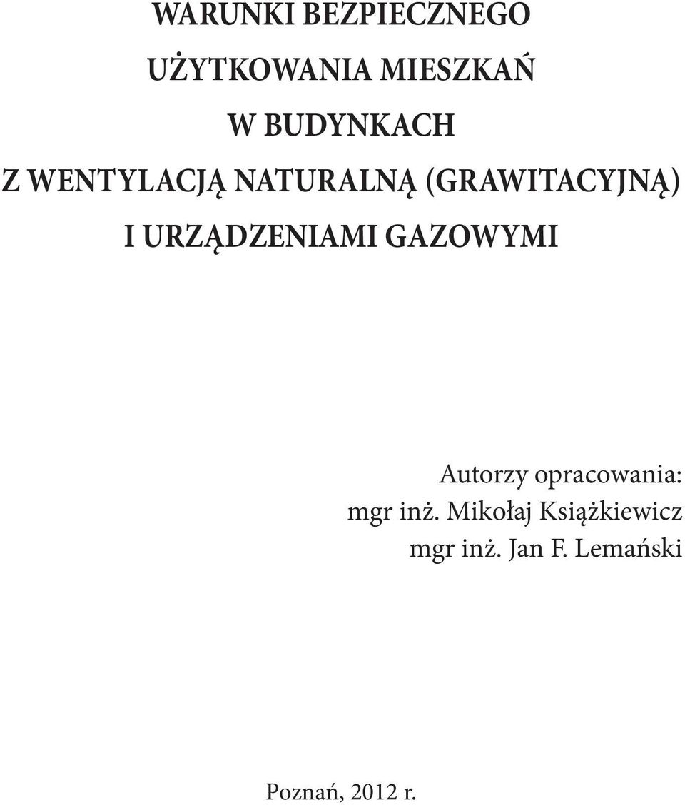 URZĄDZENIAMI GAZOWYMI Autorzy opracowania: mgr inż.