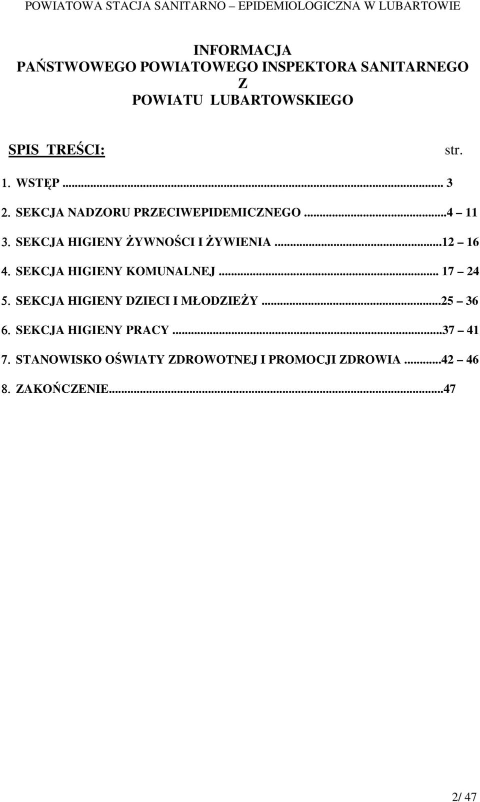 ..12 16 4. SEKCJA HIGIENY KOMUNALNEJ... 17 24 5. SEKCJA HIGIENY DZIECI I MŁODZIEśY...25 36 6.