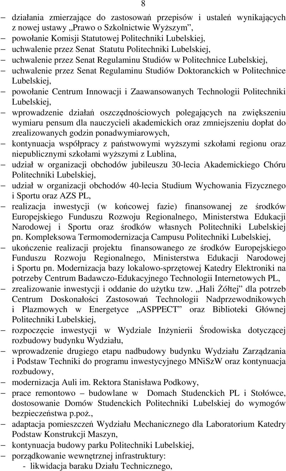 Centrum Innowacji i Zaawansowanych Technologii Politechniki Lubelskiej, wprowadzenie działań oszczędnościowych polegających na zwiększeniu wymiaru pensum dla nauczycieli akademickich oraz