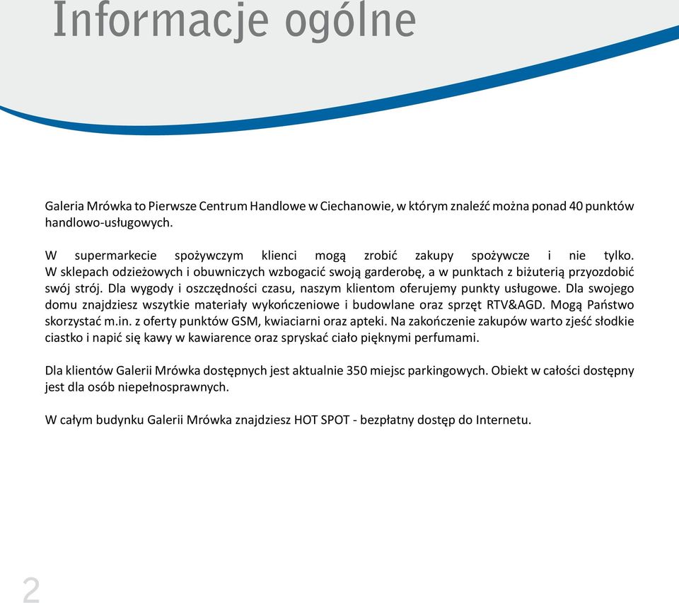 Dla wygody i oszczędności czasu, naszym klientom oferujemy punkty usługowe. Dla swojego domu znajdziesz wszytkie materiały wykończeniowe i budowlane oraz sprzęt RTV&AGD. Mogą Państwo skorzystać m.in.