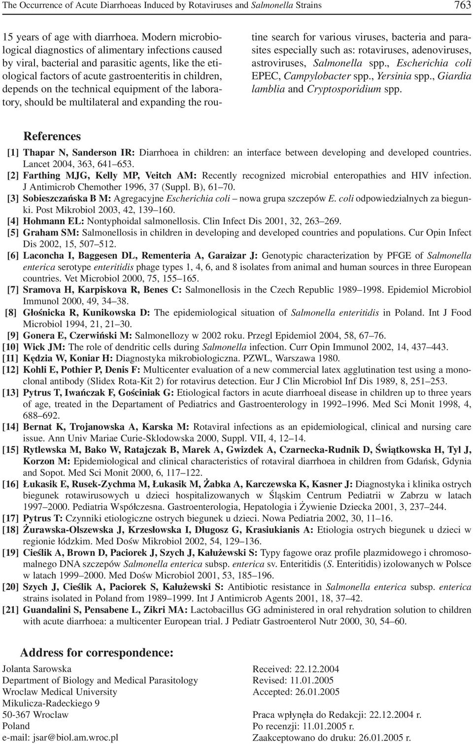 technical equipment of the labora tory, should be multilateral and expanding the rou tine search for various viruses, bacteria and para sites especially such as: rotaviruses, adenoviruses,