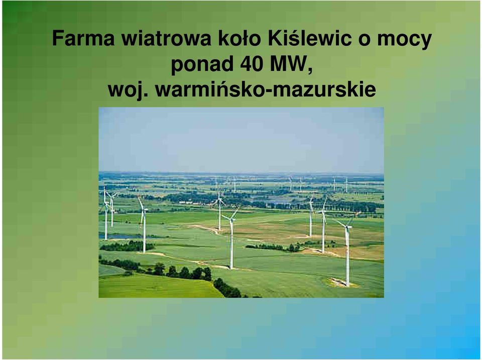 mocy ponad 40 MW,