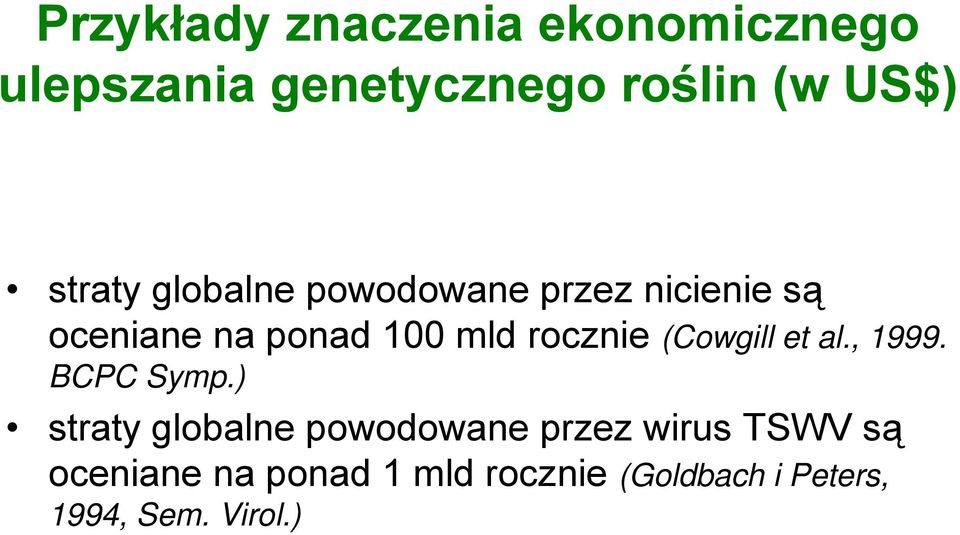 rocznie (Cowgill et al., 1999. BCPC Symp.