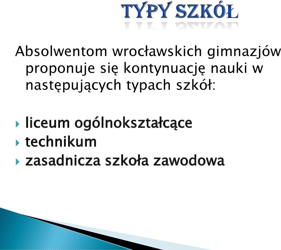 następujących typach szkół: liceum