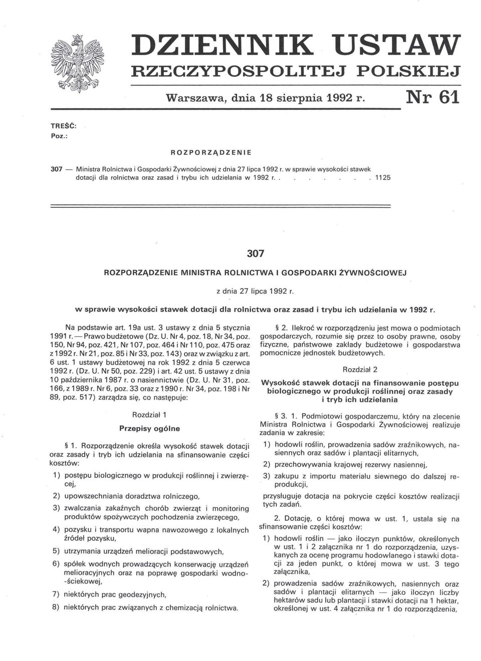 w sprawie wysokości stawek dotacji dla rolnictwa oraz zasad i trybu ich udzielania w 1992 r. Na podstawie art. 19a ust. 3 ustawy z dnia 5 stycznia 1991 r. - Prawo budżetowe (Dz. U. Nr 4, poz.