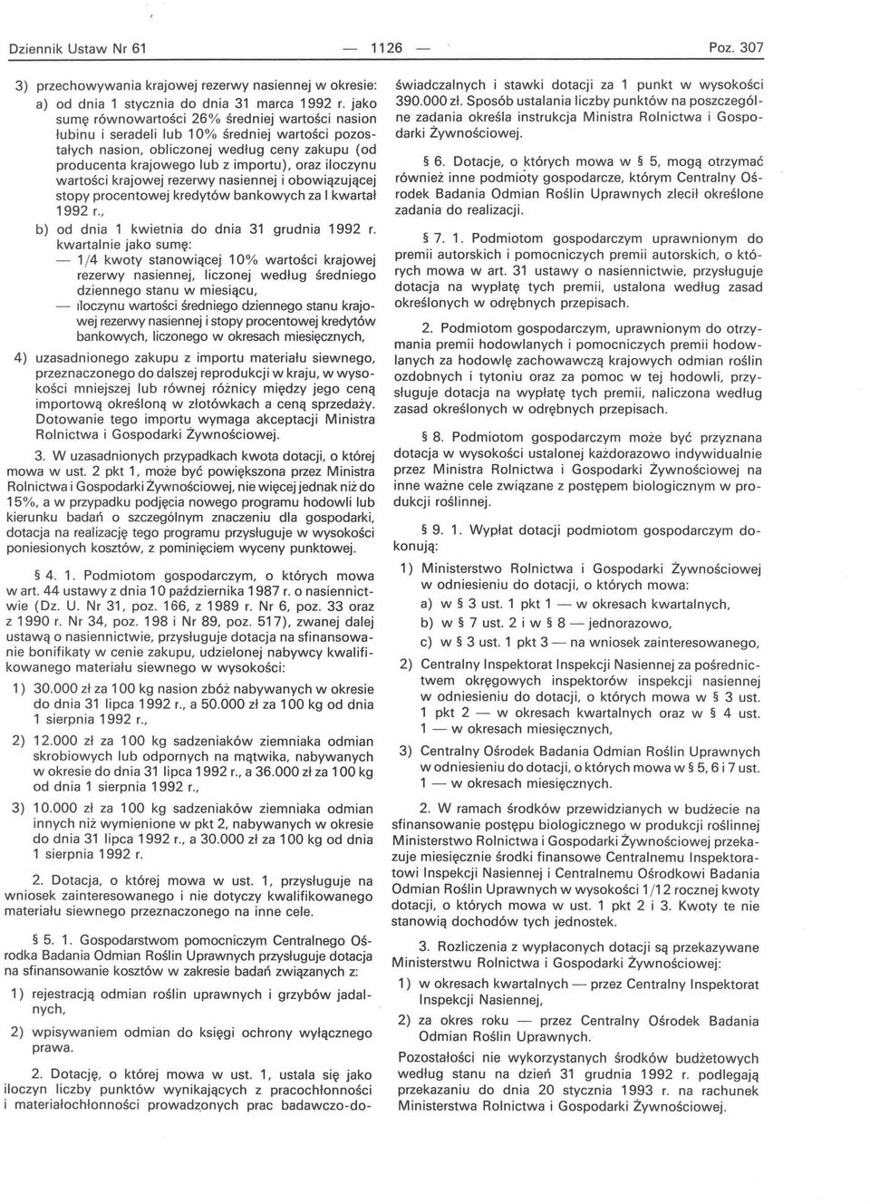 iloczynu wartości krajowej rezerwy nasiennej i obowiązującej stopy procentowej kredytów bankowych za I kwartał 1992 r., b) od dnia 1 kwietnia do dnia 31 grudnia 1992 r.