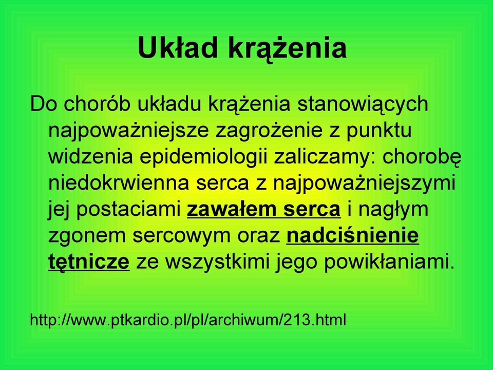 najpoważniejszymi jej postaciami zawałem serca i nagłym zgonem sercowym oraz