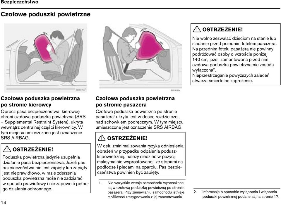 Nieprzestrzeganie powyższych zaleceń stwarza śmiertelne zagrożenie.