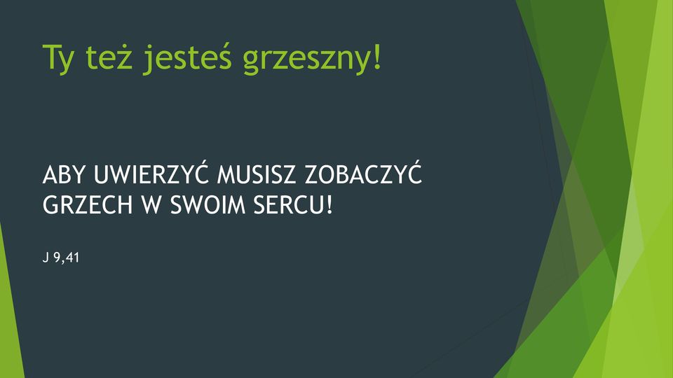 ABY UWIERZYĆ MUSISZ