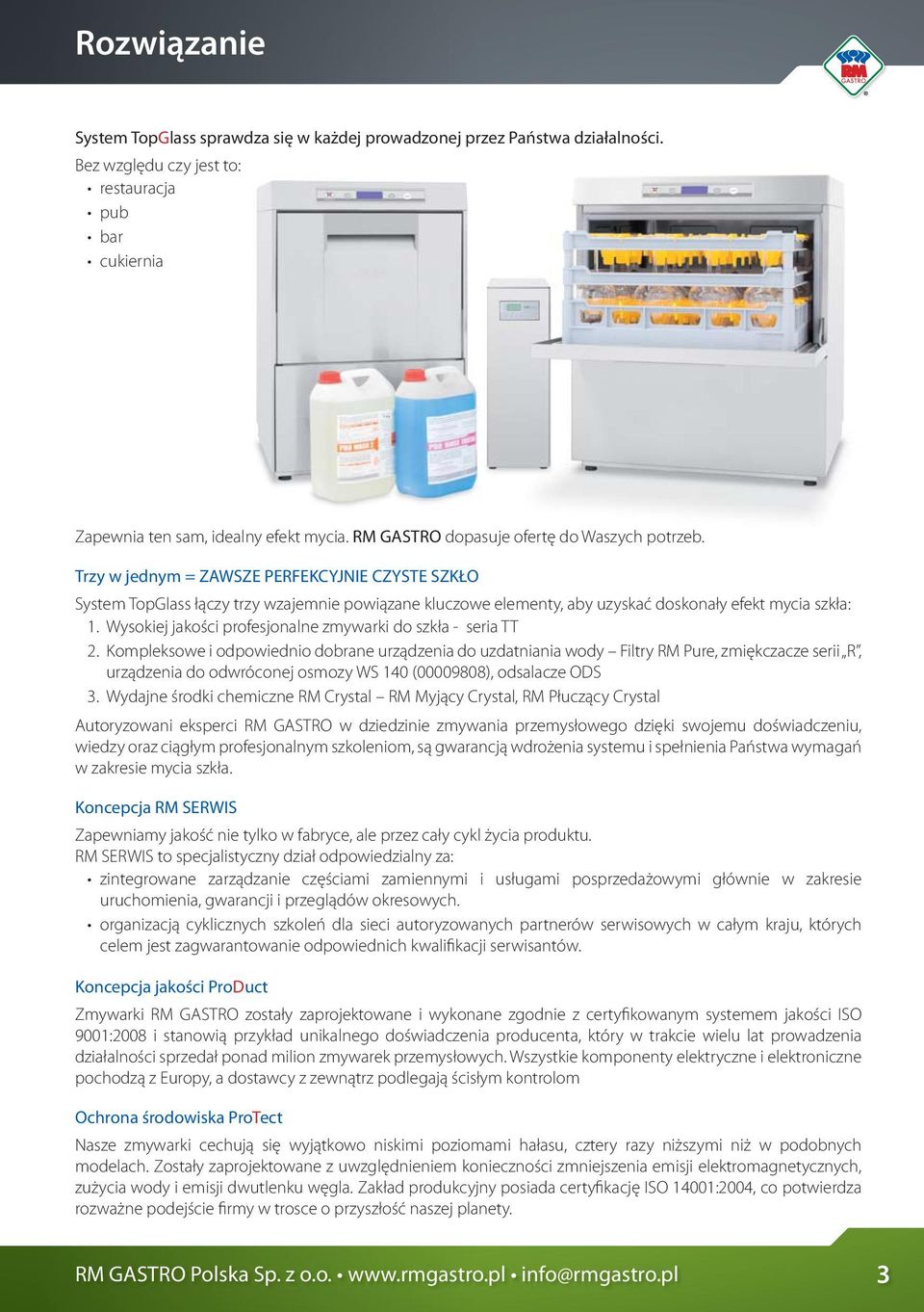 Trzy w jednym = ZAWSZE PERFEKCYJNIE CZYSTE SZKŁO System TopGlass łączy trzy wzajemnie powiązane kluczowe elementy, aby uzyskać doskonały efekt mycia szkła: 1.